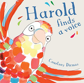 Harold Finds a Voice by Courtney Dicmas, Courtney Dicmas, 9781846435492