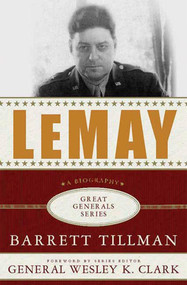 LeMay: A Biography by Barrett Tillman, Wesley K. Clark, 9780230613966