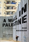 A Wall in Palestine by René Backmann, A. Kaiser, 9780312427818