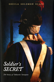 Soldier's Secret (The Story of Deborah Sampson) by Sheila Solomon Klass, 9780805097399