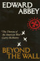 Beyond the Wall (Essays from the Outside) by Edward Abbey, 9780805008203