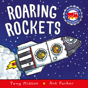 Roaring Rockets by Tony Mitton, Ant Parker, 9780753453056