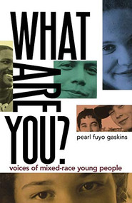 What Are You? (Voices of Mixed-Race Young People) by Pearl Fuyo Gaskins, 9780805099331