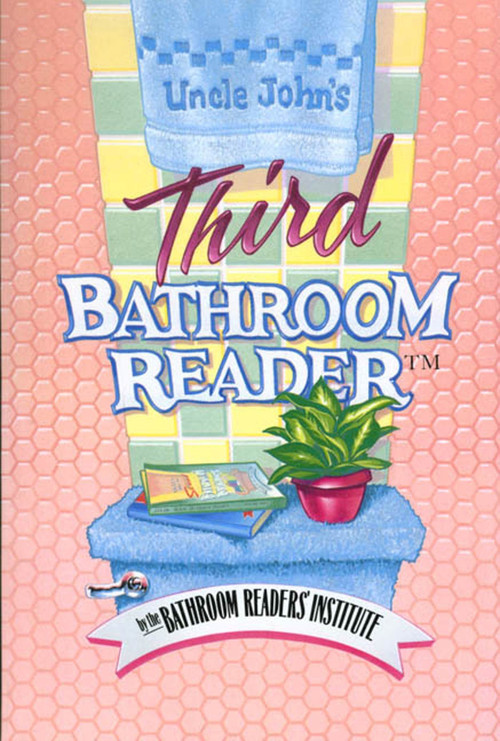 Uncle John's Third Bathroom Reader by Bathroom Readers' Institute, Joyce L. Vedral, 9780312045869