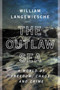 The Outlaw Sea (A World of Freedom, Chaos, and Crime) by William Langewiesche, 9780865477223