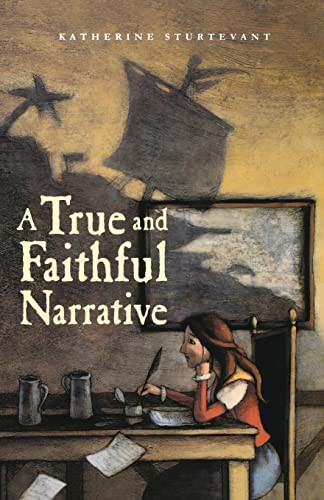 A True and Faithful Narrative by Katherine Sturtevant, 9780374300722