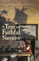 A True and Faithful Narrative by Katherine Sturtevant, 9780374300722
