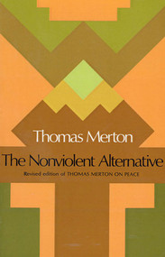 The Nonviolent Alternative by Thomas Merton, 9780374515751