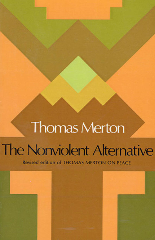 The Nonviolent Alternative by Thomas Merton, 9780374515751