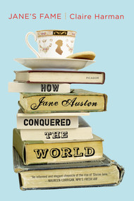 Jane's Fame (How Jane Austen Conquered the World) by Claire Harman, 9780312680657