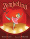 Zombelina by Kristyn Crow, Molly Idle, 9780802728036