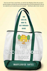 The Second Home Book (The Can-Do, How-to, Get-Through Guide) by Marylouise Oates, 9780312374747