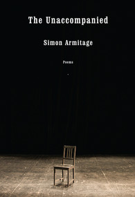 The Unaccompanied (Poems) by Simon Armitage, 9781524732424