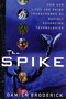 The Spike (How Our Lives Are Being Transformed By Rapidly Advancing Technologies) by Damien Broderick, 9780312877828