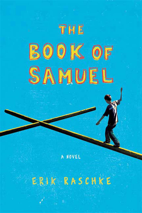 The Book of Samuel (A Novel) by Erik Raschke, 9780312379698