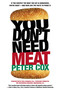 You Don't Need Meat by Peter Cox, 9780312303389