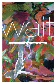 Wait (Poems) - 9780374532765 by C. K. Williams, 9780374532765