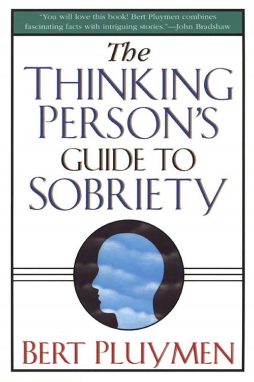 The Thinking Person's Guide to Sobriety by Bert Pluymen, 9780312254285