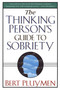 The Thinking Person's Guide to Sobriety by Bert Pluymen, 9780312254285