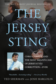 The Jersey Sting (Chris Christie and the Most Brazen Case of Jersey-Style Corruption---Ever) by Ted Sherman, Josh Margolin, 9781250001931