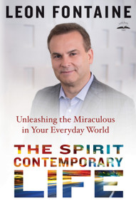 The Spirit Contemporary Life (Unleashing the Miraculous in Your Everyday World) - 9781601428707 by Leon Fontaine, 9781601428707