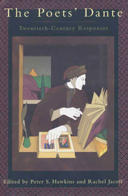 The Poets' Dante (Twentieth-Century Responses) by Peter Hawkins, Rachel Jacoff, 9780374528409