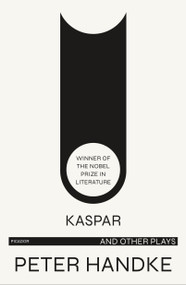 Kaspar and Other Plays by Peter Handke, Michael Roloff, 9780809015467