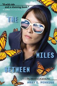 The Miles Between by Mary E. Pearson, 9780312659264