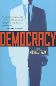 Democracy (A Play) by Michael Frayn, 9780571211098