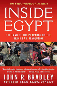 Inside Egypt (The Land of the Pharaohs on the Brink of a Revolution) by John R. Bradley, 9780230614376