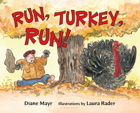 Run, Turkey, Run! by Diane Mayr, Laura Rader, 9780802784810