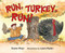 Run, Turkey, Run! by Diane Mayr, Laura Rader, 9780802784810