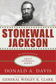 Stonewall Jackson: A Biography by Donald A. Davis, Wesley Clark, 9780230613980