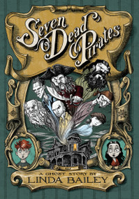 Seven Dead Pirates - 9781770498167 by Linda Bailey, 9781770498167