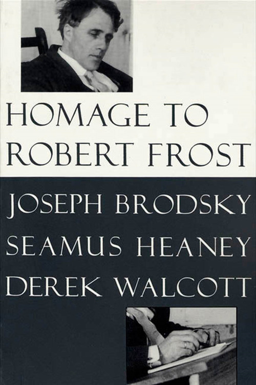 Homage to Robert Frost by Joseph Brodsky, Seamus Heaney, Derek Walcott, 9780374525248