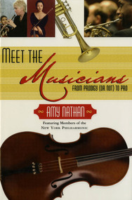 Meet the Musicians (From Prodigies (or not) to Pros) by Amy Nathan, 9780805097863