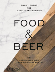 Food & Beer by Daniel Burns, Jeppe Jarnit-Bjergsø, Signe Birck, 9780714871059