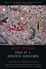 King of a Hundred Horsemen (Poems) by Marie Etienne, Marilyn Hacker, 9780374531928