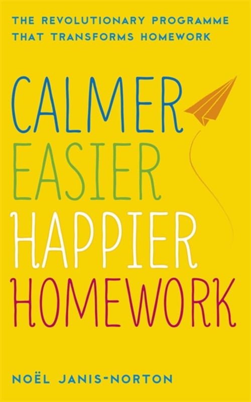 Calmer, Easier, Happier Homework by Noël Janis-Norton, 9781444730289