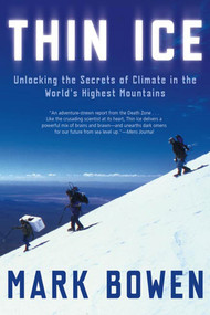Thin Ice (Unlocking the Secrets of Climate in the World's Highest Mountains) by Mark Bowen, 9780805081350