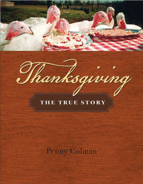 Thanksgiving (The True Story) by Penny Colman, 9780805082296