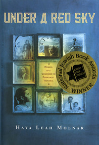 Under a Red Sky (Memoir of a Childhood in Communist Romania) by Haya Leah Molnar, 9780374318406