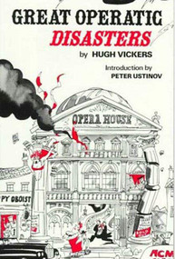 Great Operatic Disasters by Hugh Vickers, 9780312346348