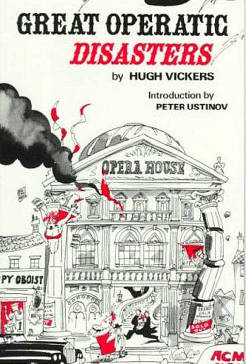 Great Operatic Disasters by Hugh Vickers, 9780312346348