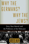 Why the Germans? Why the Jews? (Envy, Race Hatred, and the Prehistory of the Holocaust) - 9780805097009 by Götz Aly, 9780805097009
