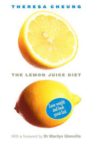 The Lemon Juice Diet by Theresa Cheung, 9780312536657