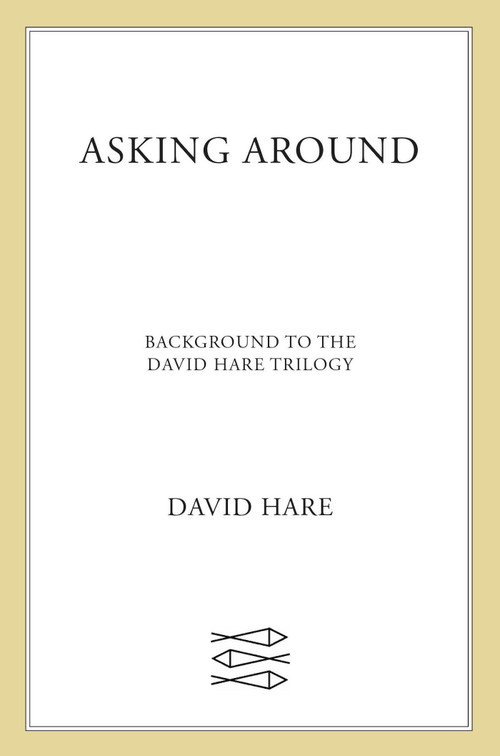 Asking Around (Background to the David Hare Trilogy) by David Hare, 9780571170630