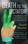 Death to the Dictator! (A Young Man Casts a Vote in Iran's 2009 Election and Pays a Devastating Price) by Afsaneh Moqadam, 9780374532956