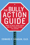 The Bully Action Guide (How to Help Your Child and Get Your School to Listen) by Edward F. Dragan, EdD, 9780230110427