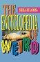 The Encyclopedia of Weird by Sheila De La Rosa, 9780765334725